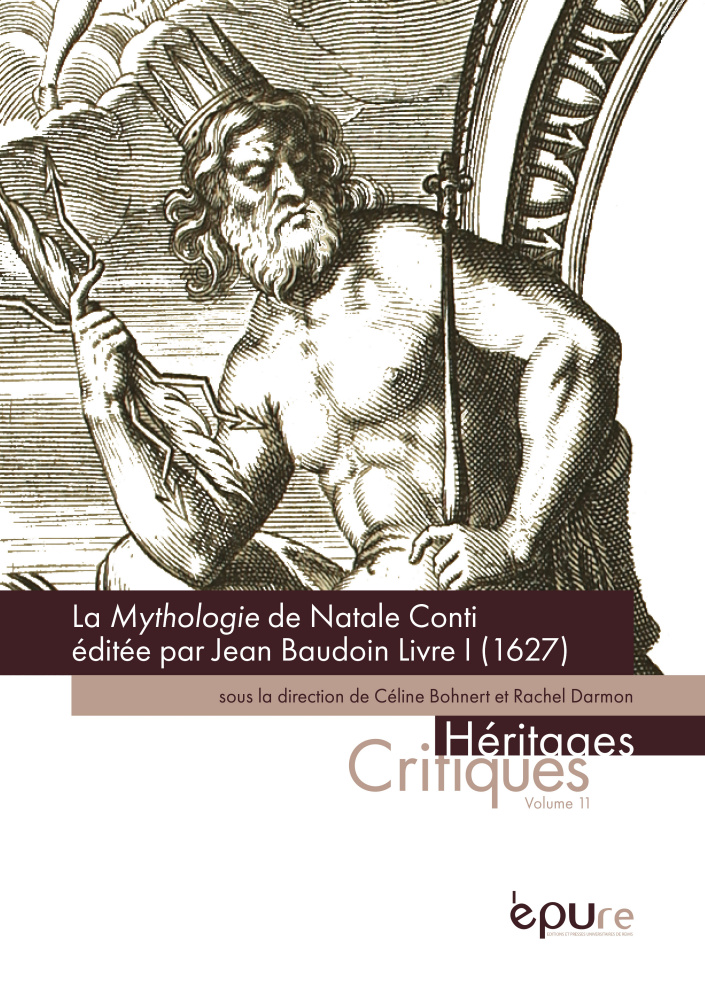 Couverture de La Mythologie de Natale Conti éditée par Jean Baudoin Livre I (1627) sous la direction de Céline Bohnert et Rachel Darmon, Epure, 2020