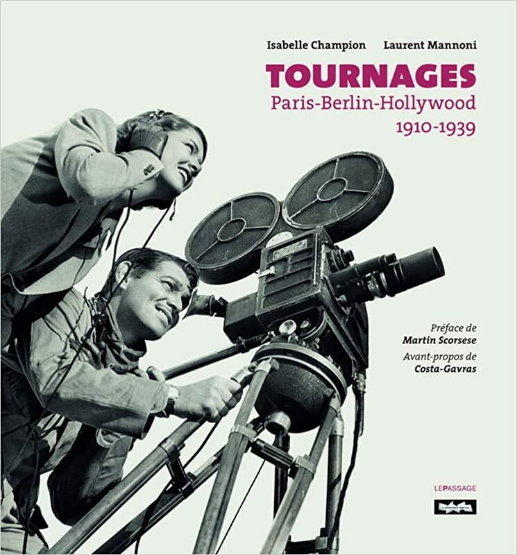 Isabelle Champion et Laurent Mannoni, Tournages, Paris-Berlin-Hollywood, 1910-1939, Le Passage, Paris, 215p.