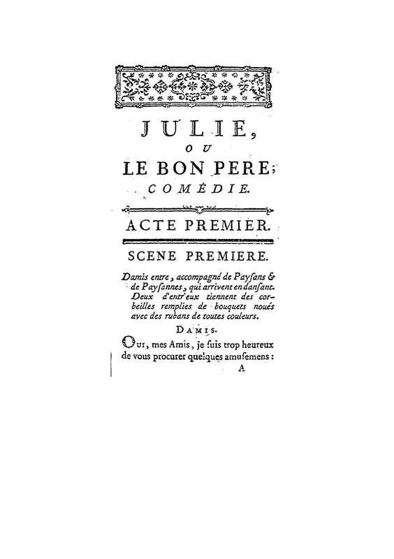 Julie, ou le Bon Père, comédie en trois actes et en prose / par M. D* N**, … Julie, ou le Bon Père, comédie en trois actes et en prose / par M. D* N**, …