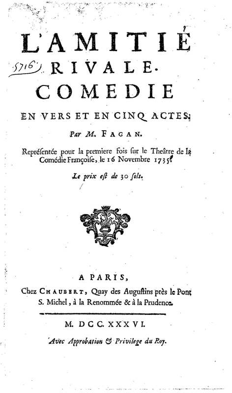 Amitié rivale (L'), comédie en vers et en cinq actes, par M. Fagan… Amitié rivale (L'), comédie en vers et en cinq actes, par M. Fagan…