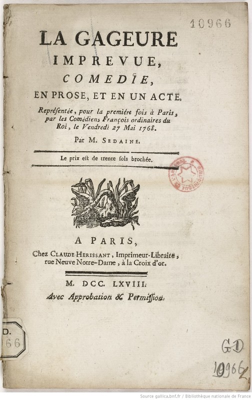 Gageure imprévue (La), comédie en prose et en un acte… par M. Sedaine. [Paris, les Comédiens français, 27 mai 1768]