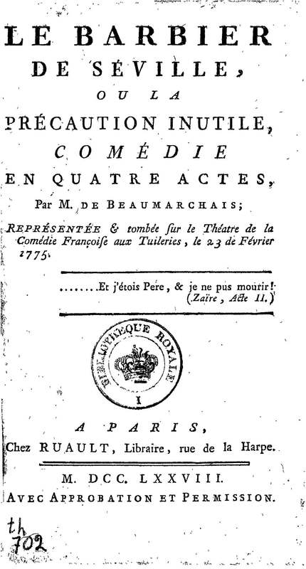 Barbier de Séville, ou la Précaution inutile (Le ), comédie en quatre actes, par M. de Beaumarchais, représentée sur le théâtre de la Comédie Française le 23 février 1775 (avec une Lettre modérée sur la chute et la critique du Barbier de Séville)