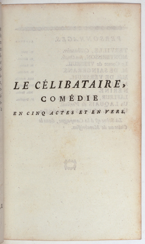 Célibataire (Le), comédie en cinq actes et en vers, représentée pour la première fois par les Comédiens françois, le 20 septembre 1775 Célibataire (Le), comédie en cinq actes et en vers, représentée pour la première fois par les Comédiens françois, le 20 septembre 1775