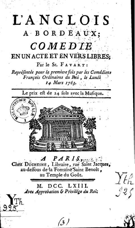 Anglais à Bordeaux (L'), comédie en un acte et en vers libres, par M. Favart… [Par les Comédiens françois ordinaires du Roi, 14 mars 1763]