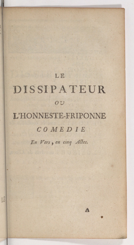 Dissipateur, ou l'Honneste Friponne (Le), comédie