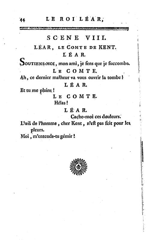 Roi Lear (Le), tragédie en cinq actes, par M. Ducis, représentée à Versailles le 16 janvier 1783 ; et à Paris, le 26 du même mois, par les Comédiens français Roi Lear (Le), tragédie en cinq actes, par M. Ducis, représentée à Versailles le 16 janvier 1783 ; et à Paris, le 26 du même mois, par les Comédiens français