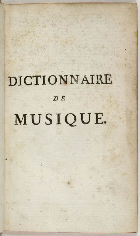 Dictionnaire de musique par Jean-Jacques Rousseau Dictionnaire de musique par Jean-Jacques Rousseau