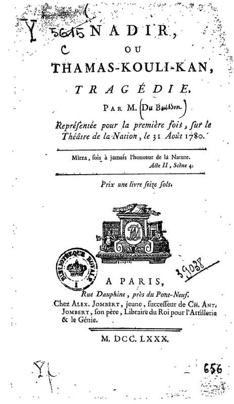 Nadir, ou Thamas-Kouli-Kan : tragédie, par M. D. B. Représentée pour la première fois, sur le Théâtre de la Nation, le 31 août 1780 Nadir, ou Thamas-Kouli-Kan : tragédie, par M. D. B. Représentée pour la première fois, sur le Théâtre de la Nation, le 31 août 1780