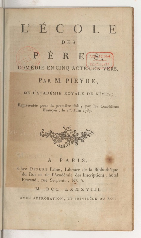 École des pères (L'), comédie en cinq actes, en vers, par M. Pieyre