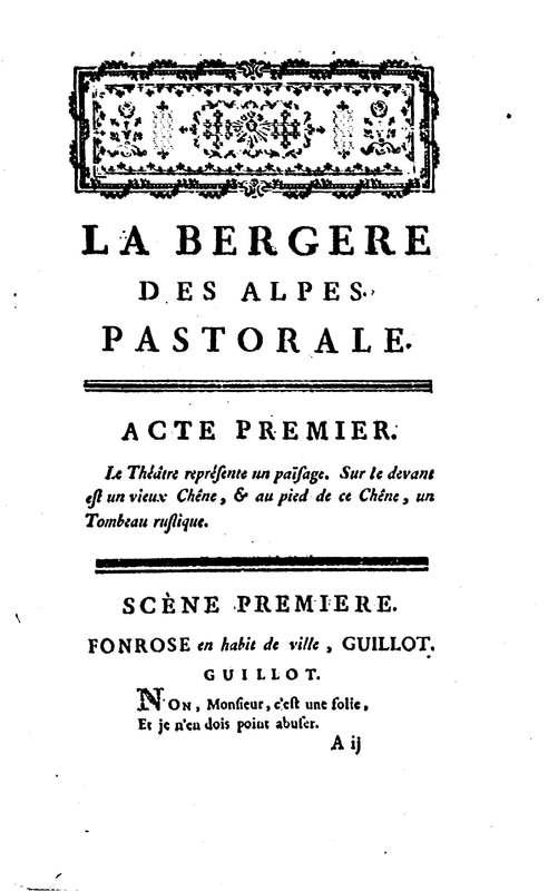 Bergère des Alpes (La), pastorale en trois actes et en vers, mêlée de chants, par M. Marmontel de l'Académie françoise Bergère des Alpes (La), pastorale en trois actes et en vers, mêlée de chants, par M. Marmontel de l'Académie françoise