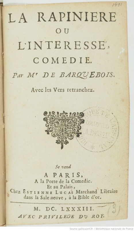 Rapinière, ou l'Intéressé (La), comédie, par M. de Barquebois. Avec les vers retranchés Rapinière, ou l'Intéressé (La), comédie, par M. de Barquebois. Avec les vers retranchés