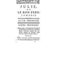 Julie, ou le Bon Père, comédie en trois actes et en prose / par M. D* N**, …