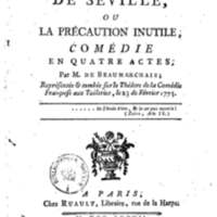Barbier de Séville, ou la Précaution inutile (Le), comédie en quatre actes, par M. de Beaumarchais, représentée sur le théâtre de la Comédie Française le 23 février 1775 (avec une Lettre modérée sur la chute et la critique du Barbier de Séville)