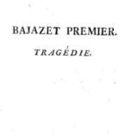 Bajazet premier, tragédie par M. le chevalier de P***