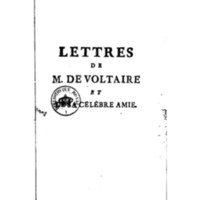 Lettres de M. de Voltaire et de sa célèbre amie [la marquise du Châtelet] ; suivies d'un petit Poëme, d'une lettre de J.-J. Rousseau, & d'un parallèle entre Voltaire et J.-J. Rousseau