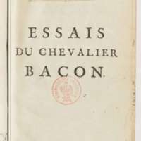 Essais du chevalier Bacon, chancelier d'Angleterre, sur divers sujets de politique, et de morale