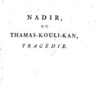 Nadir, ou Thamas-Kouli-Kan : tragédie, par M. D. B. Représentée pour la première fois, sur le Théâtre de la Nation, le 31 août 1780