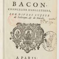 Essais du chevalier Bacon, chancelier d'Angleterre, sur divers sujets de politique, et de morale