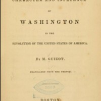 Essay on the character and influence of Washington in the revolution of the United States of America