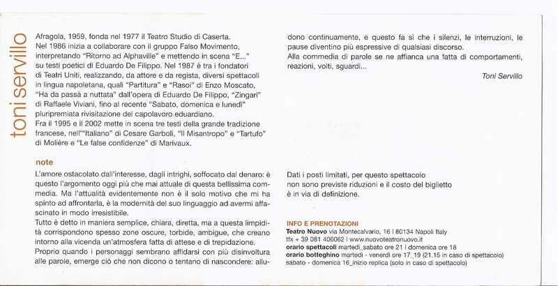 1998 : Le false confidenze (Toni Servillo), Programme (Reprises 2005-2007)