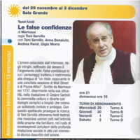 1998 : Le false confidenze (Toni Servillo), Programme (Reprises 2005-2007)