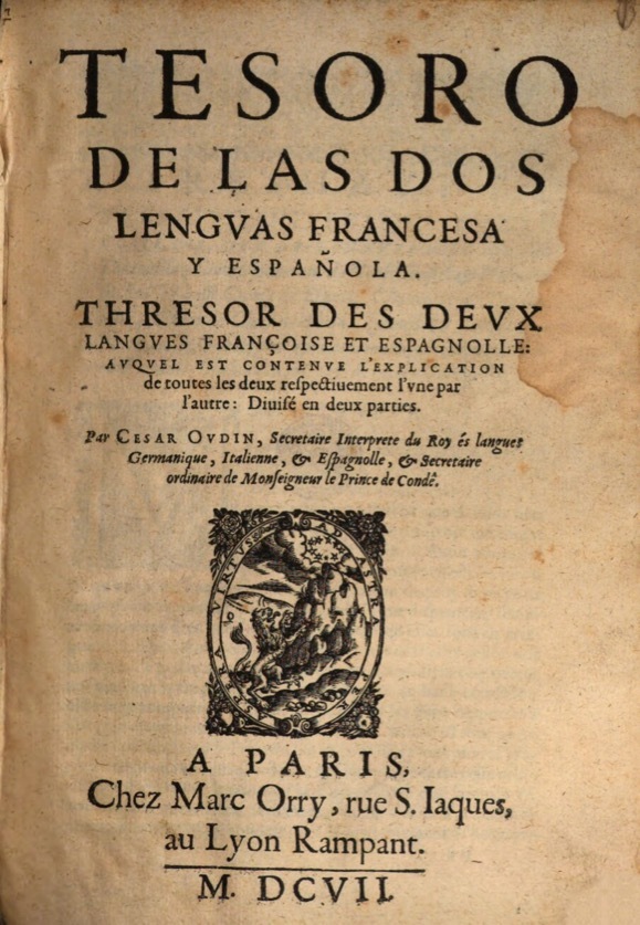 1607 - Marc Orry - Trésor des deux langues espagnole et française (Première et Seconde parties) - ÖNB Wien 1607 - Marc Orry - Trésor des deux langues espagnole et française (Première et Seconde parties) - ÖNB Wien