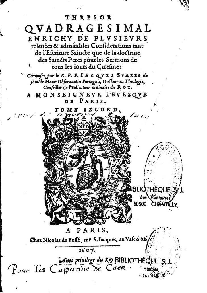 1607 - Nicolas Du Fossé - Trésor quadragésimal - T 02 - BM Lyon 1607 - Nicolas Du Fossé - Trésor quadragésimal - T 02 - BM Lyon