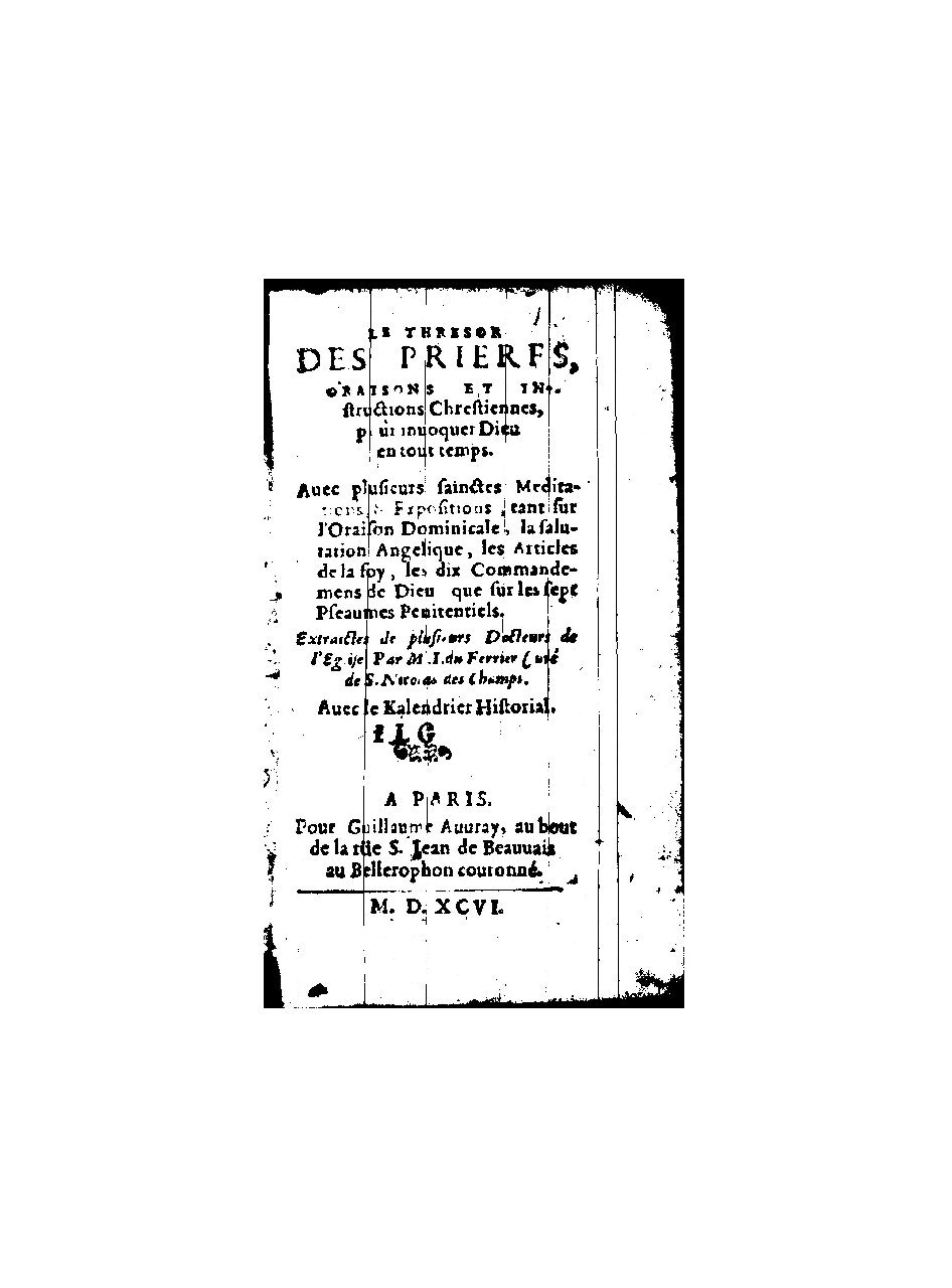 1596 - Guillaume Auvray - Trésor des prières, oraisons et instructions chrétiennes - BnF 1596 - Guillaume Auvray - Trésor des prières, oraisons et instructions chrétiennes - BnF