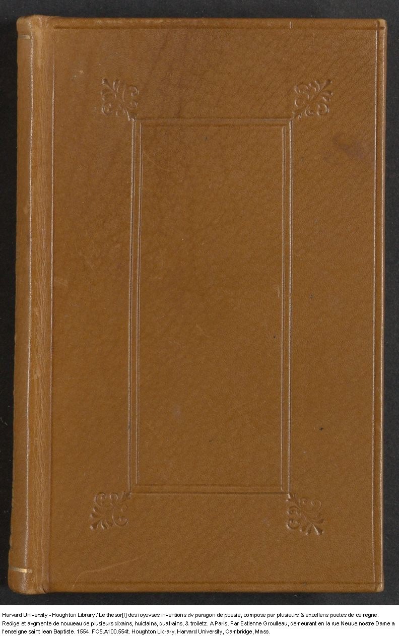 1554 - Étienne Groulleau - Trésor des joyeuses inventions du parangon de poésies - Harvard University