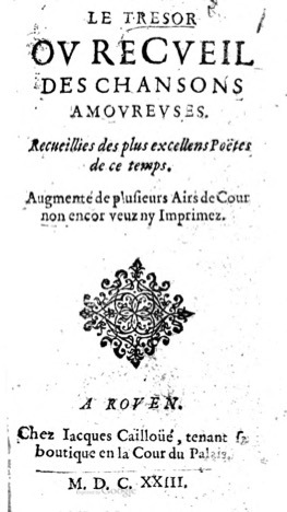 1623 - Jacques Cailloüé - Trésor ou recueil des chansons amoureuses - British Library
