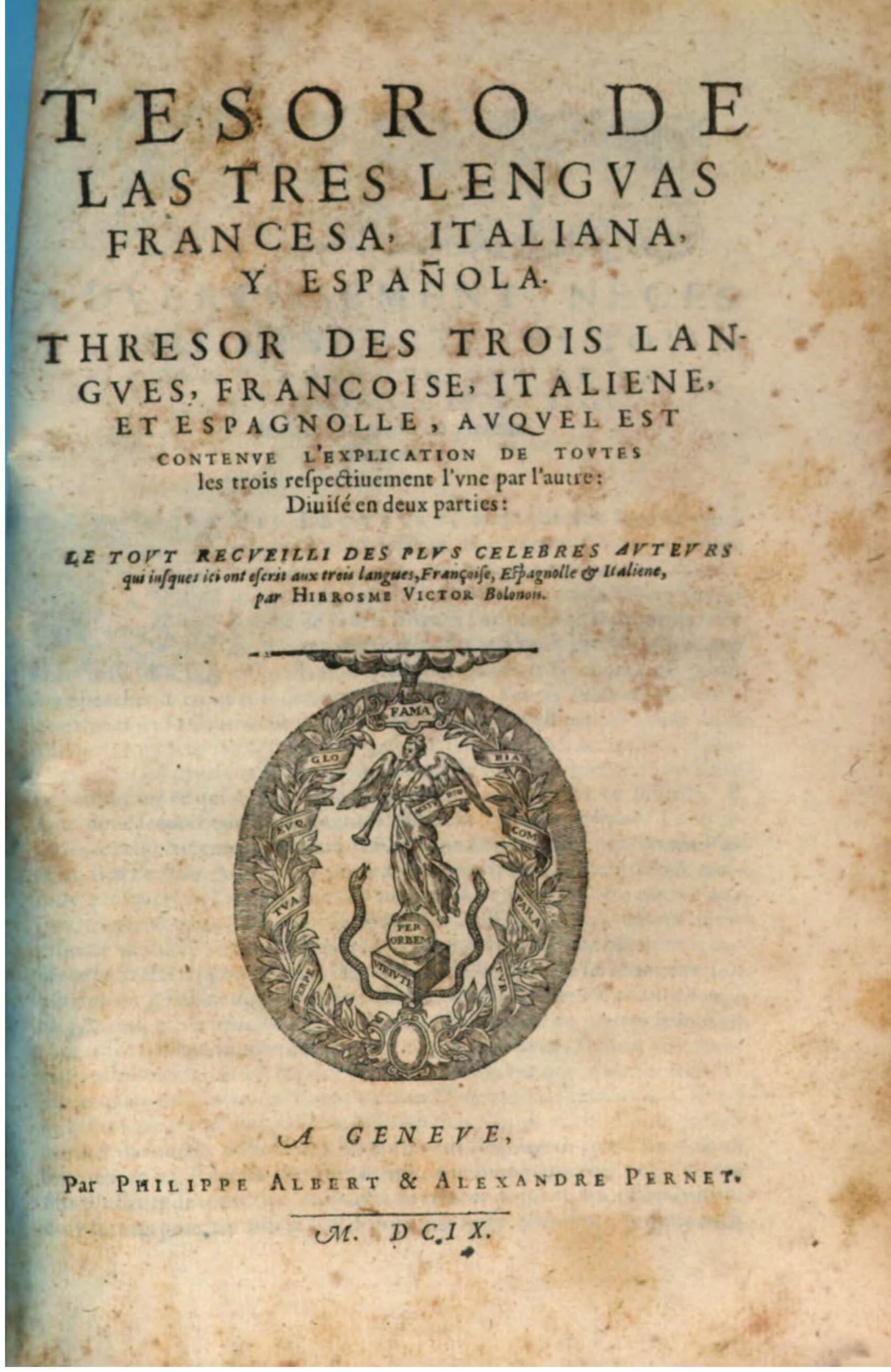 1609 - Philippe Albert et Alexandre Pernet - Trésor des trois langues, francoise, italienne et espagnole (Troisième partie) - BSB Munich 1609 - Philippe Albert et Alexandre Pernet - Trésor des trois langues, francoise, italienne et espagnole (Troisième partie) - BSB Munich