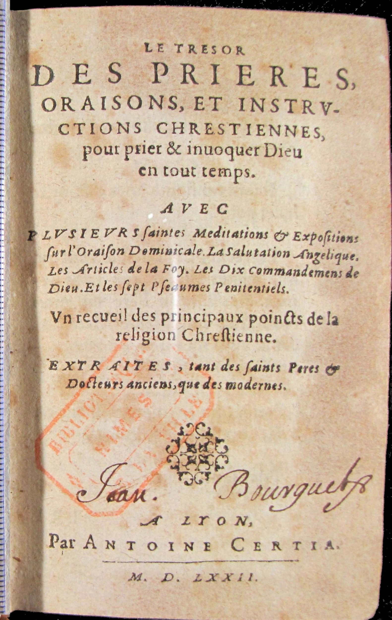 1572 - Antoine Certia - Trésor des prières, oraisons et instructions chrétiennes - Nîmes 1572 - Antoine Certia - Trésor des prières, oraisons et instructions chrétiennes - Nîmes