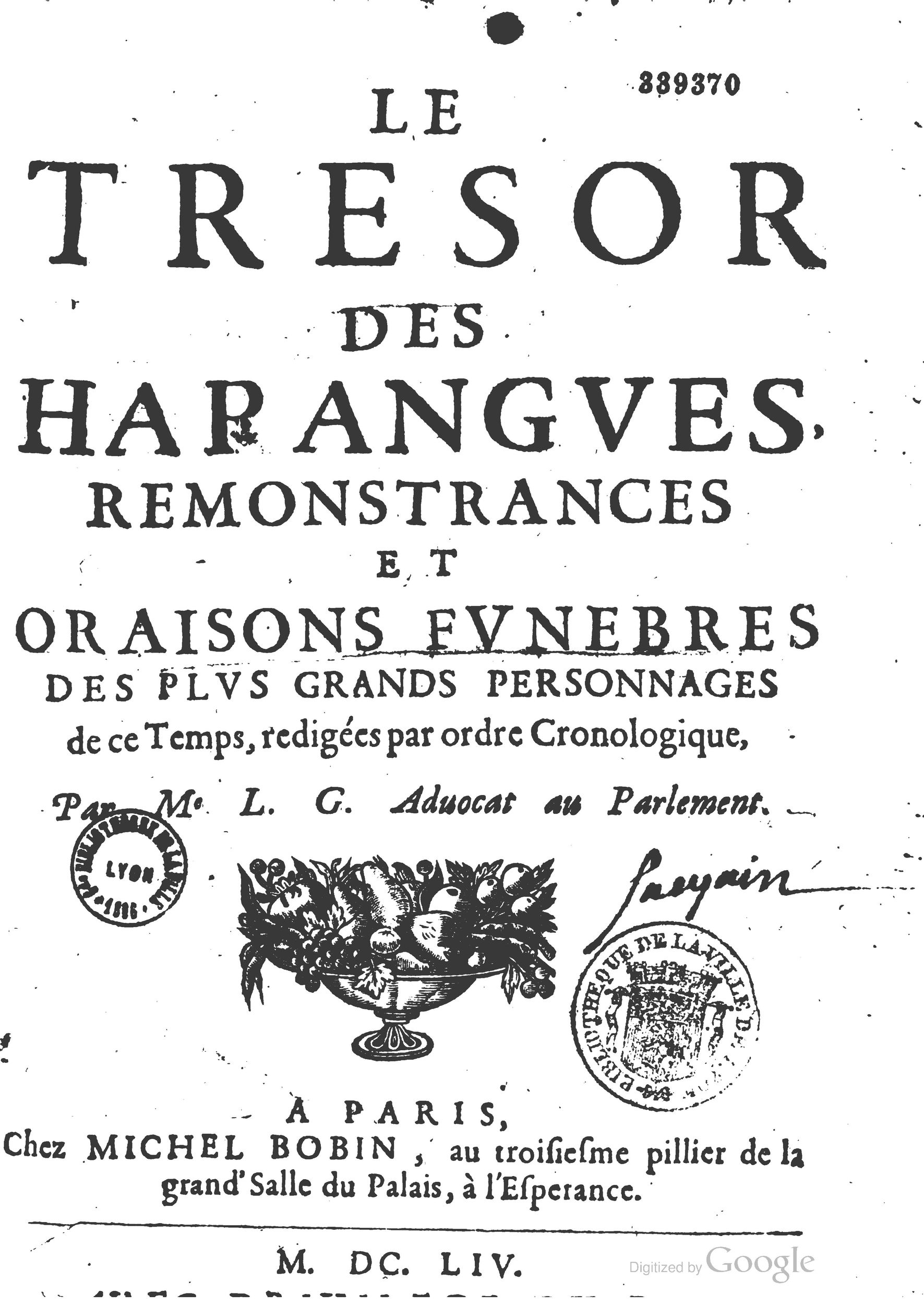 1654 - Michel Bobin - Trésor des harangues, remontrances et oraisons funèbres - BM Lyon