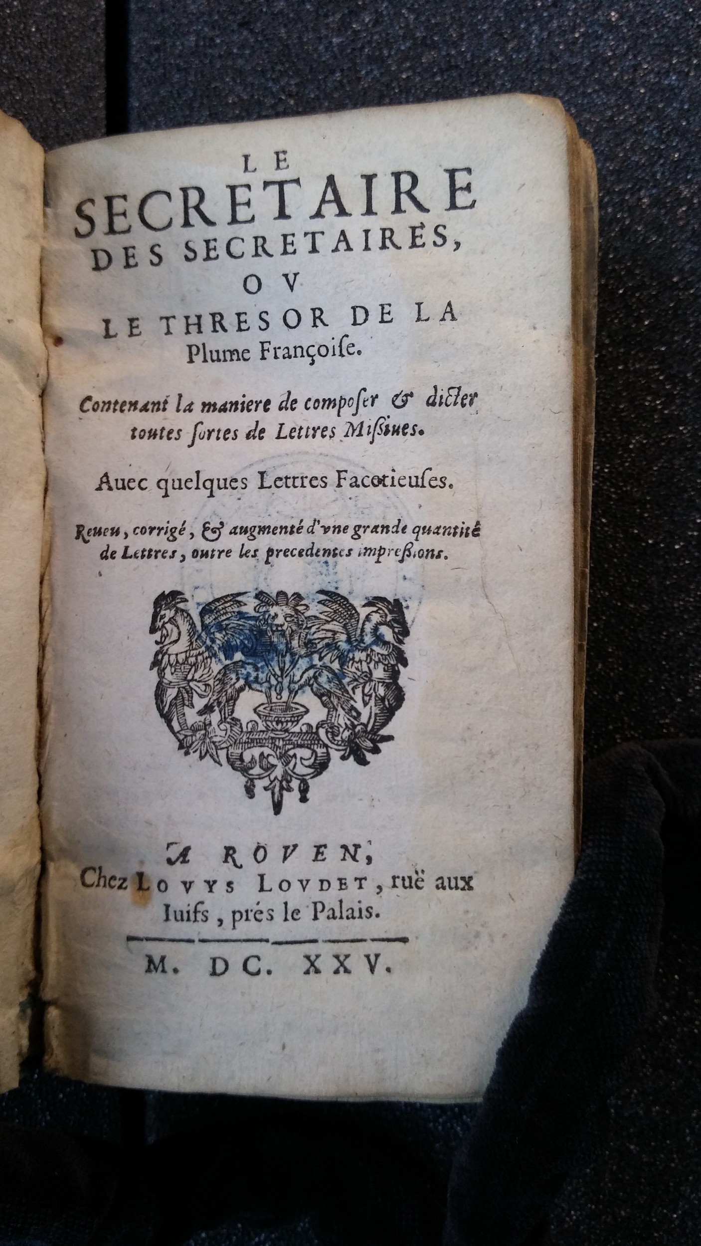 1625 - Louis Loudet - Secrétaire des secrétaires ou le Trésor de la plume française - Lucerne