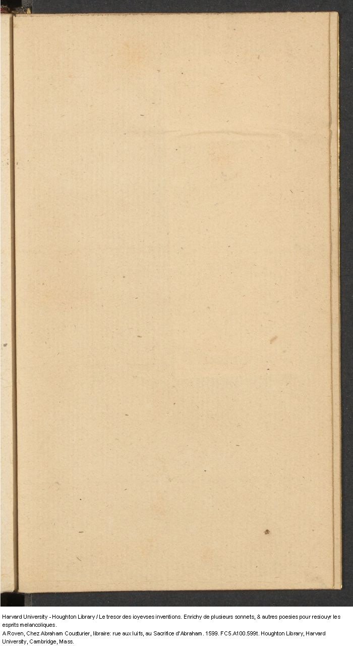 1599 - Abraham Le Cousturier - Trésor des joyeuses inventions du parangon de poésies - Harvard University 1599 - Abraham Le Cousturier - Trésor des joyeuses inventions du parangon de poésies - Harvard University