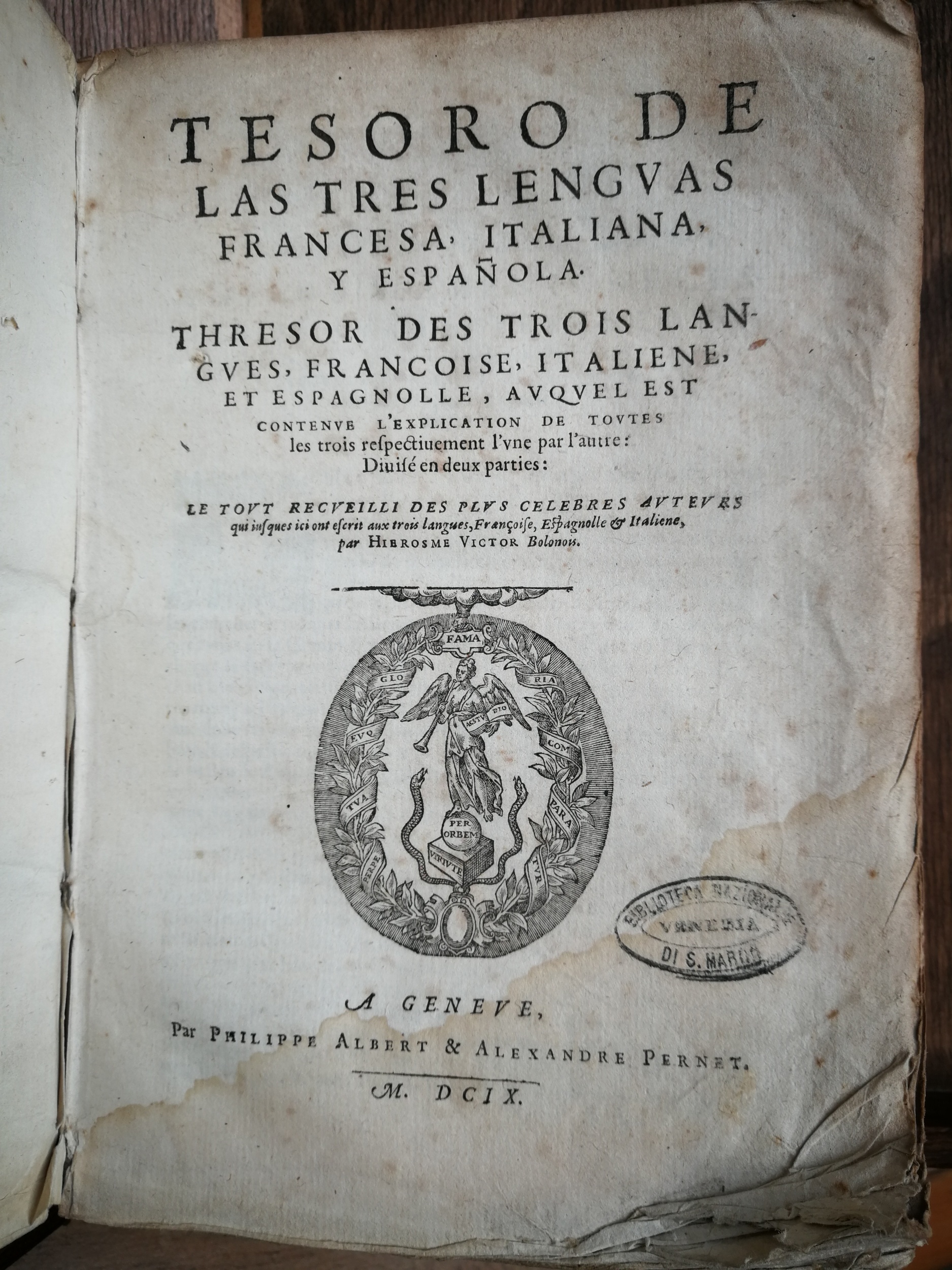 1609 - Philippe Albert et Alexandre Pernet - Trésor des trois langues française, italienne et espagnole (Première partie) - Venezia Marciana 1609 - Philippe Albert et Alexandre Pernet - Trésor des trois langues française, italienne et espagnole (Première partie) - Venezia Marciana