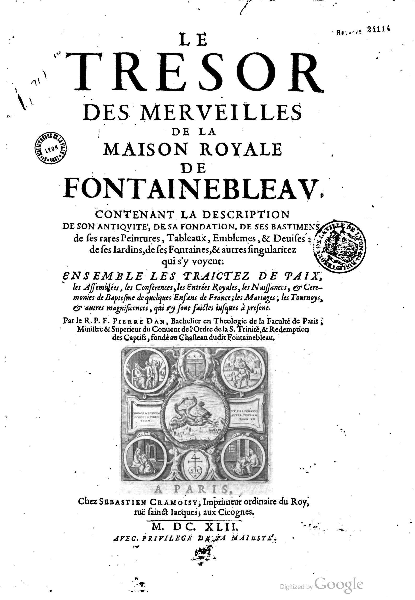 1642 - Sébastien Cramoisy - Trésor des merveilles de la maison royale de Fontainebleau - BM Lyon 1642 - Sébastien Cramoisy - Trésor des merveilles de la maison royale de Fontainebleau - BM Lyon