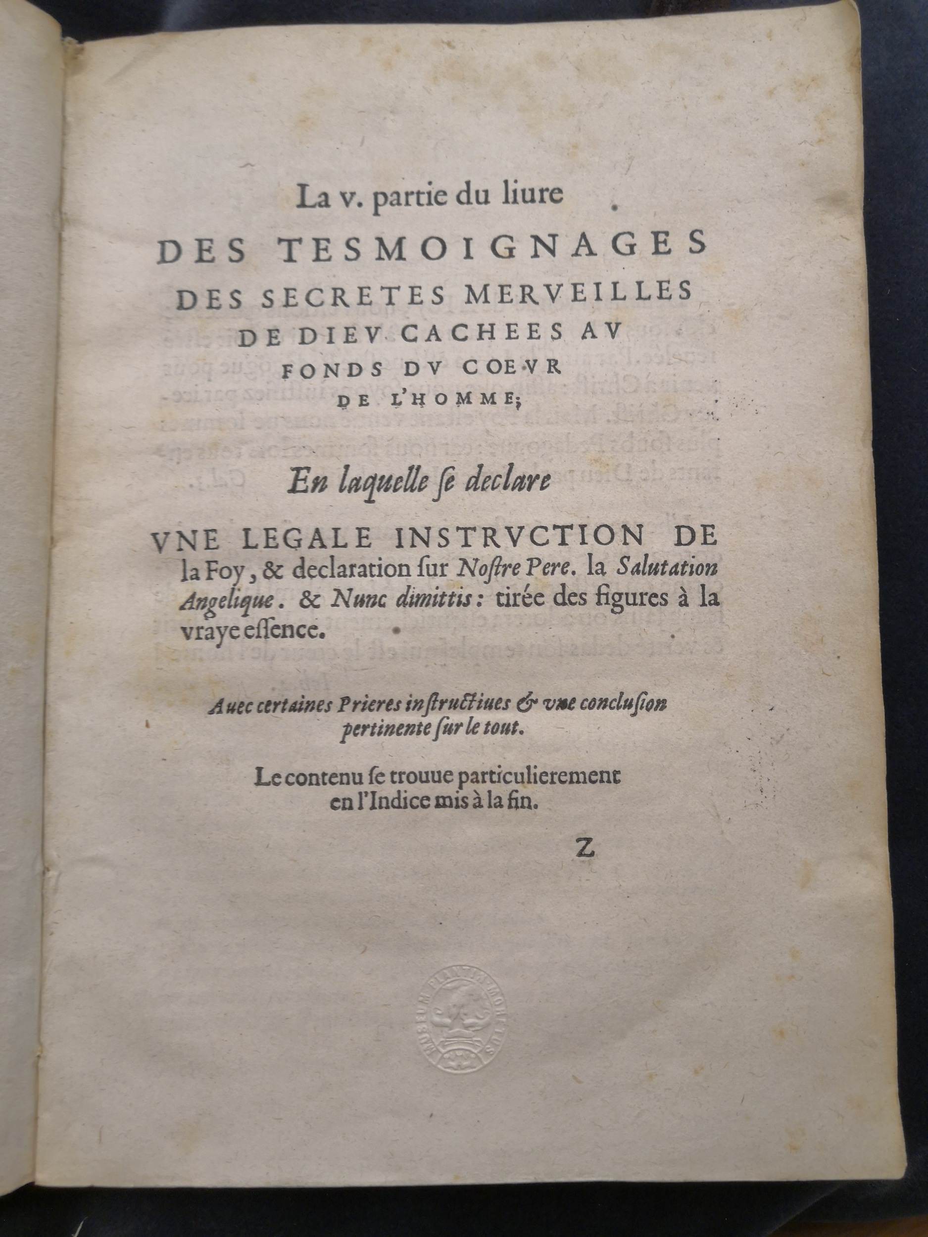 1581c. - Christophe Plantin - Le Livre des témoignages du Trésor caché au champ (Livres 2, 4, 6 et 7) - Anvers Musée Plantin Moretus 1581c. - Christophe Plantin - Le Livre des témoignages du Trésor caché au champ (Livres 2, 4, 6 et 7) - Anvers Musée Plantin Moretus