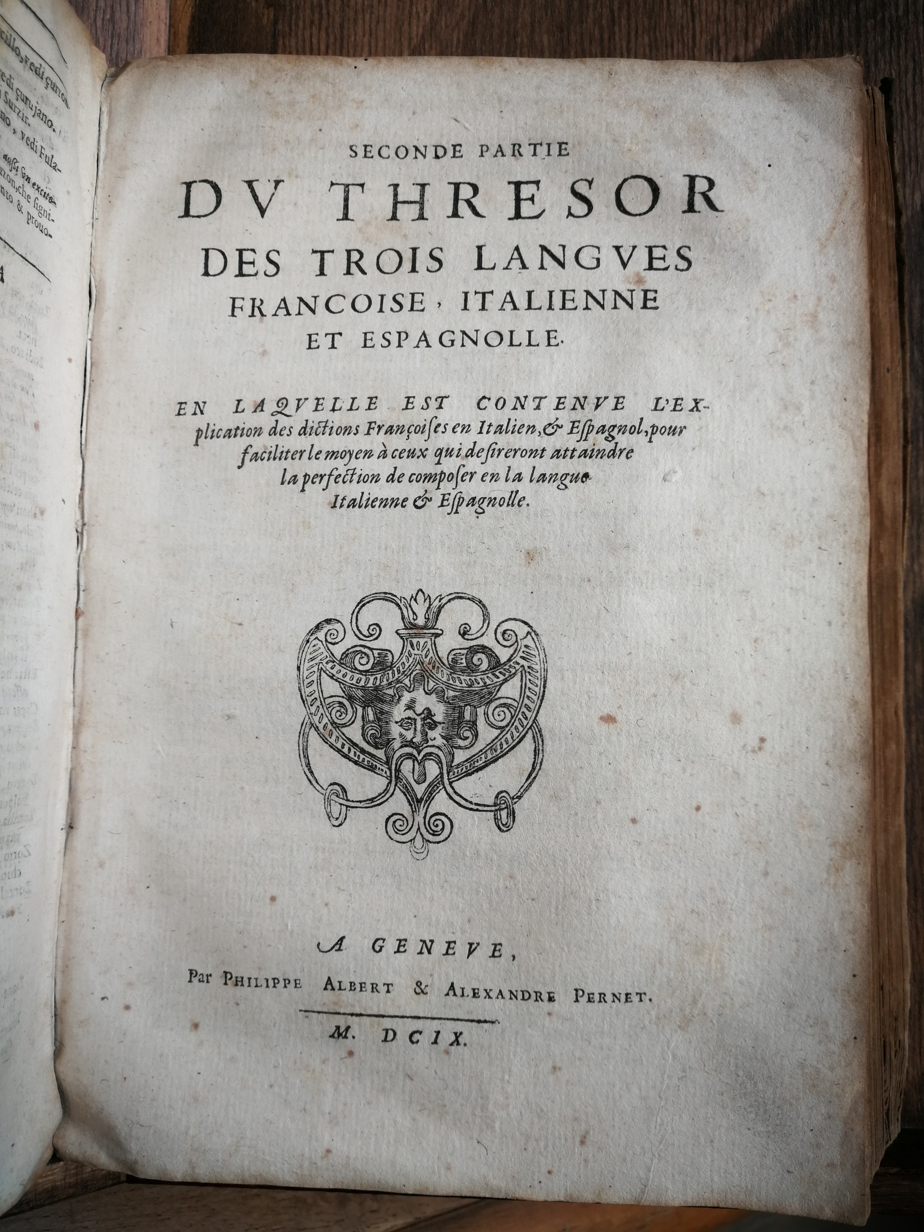 1609 - Philippe Albert et Alexandre Pernet - Trésor des trois langues française, italienne et espagnole (Première partie) - Venezia Marciana 1609 - Philippe Albert et Alexandre Pernet - Trésor des trois langues française, italienne et espagnole (Première partie) - Venezia Marciana
