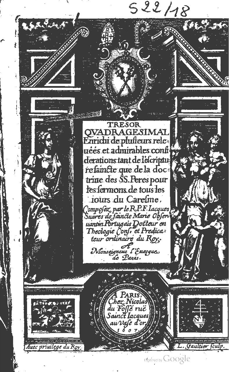 1607 - Nicolas Du Fossé - Trésor quadragésimal - T 01 - BM Lyon
