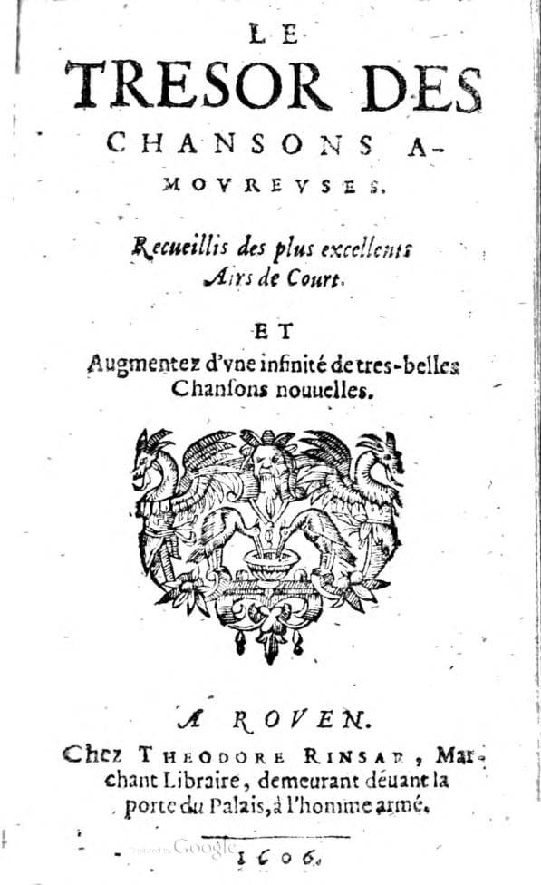 1606 - Théodore Reinsart - Trésor des chansons amoureuses recueillies des plus excellents airs de cour - Livre I - NK ČR Prague
