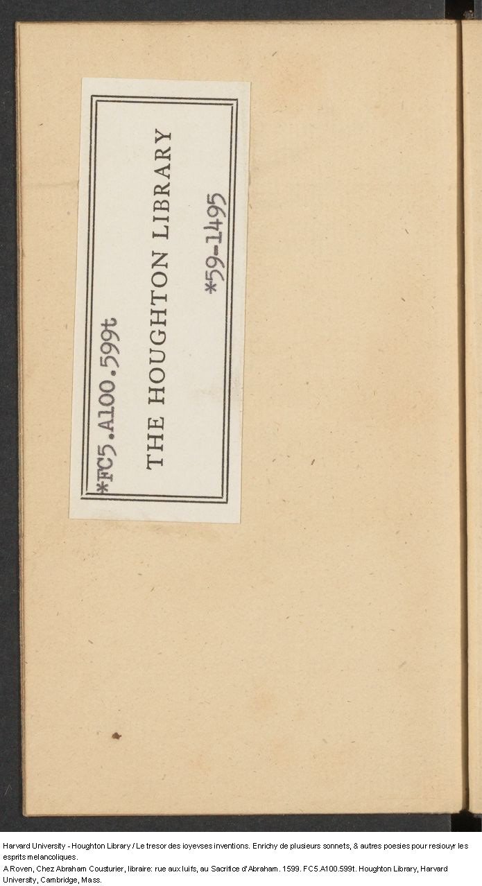 1599 - Abraham Le Cousturier - Trésor des joyeuses inventions du parangon de poésies - Harvard University 1599 - Abraham Le Cousturier - Trésor des joyeuses inventions du parangon de poésies - Harvard University