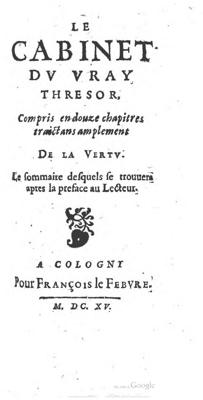 1615 - François Le Fèvre - Cabinet du vrai trésor - BCU Lausanne 1615 - François Le Fèvre - Cabinet du vrai trésor - BCU Lausanne