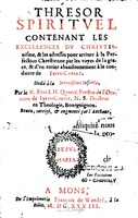 1633 - François Waudré - Trésor spirituel contenant les excellences du christianisme - BM Lyon