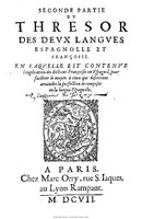 1607 - Marc Orry - Trésor des deux langues espagnole et française (Première et Seconde parties) - BU Tours