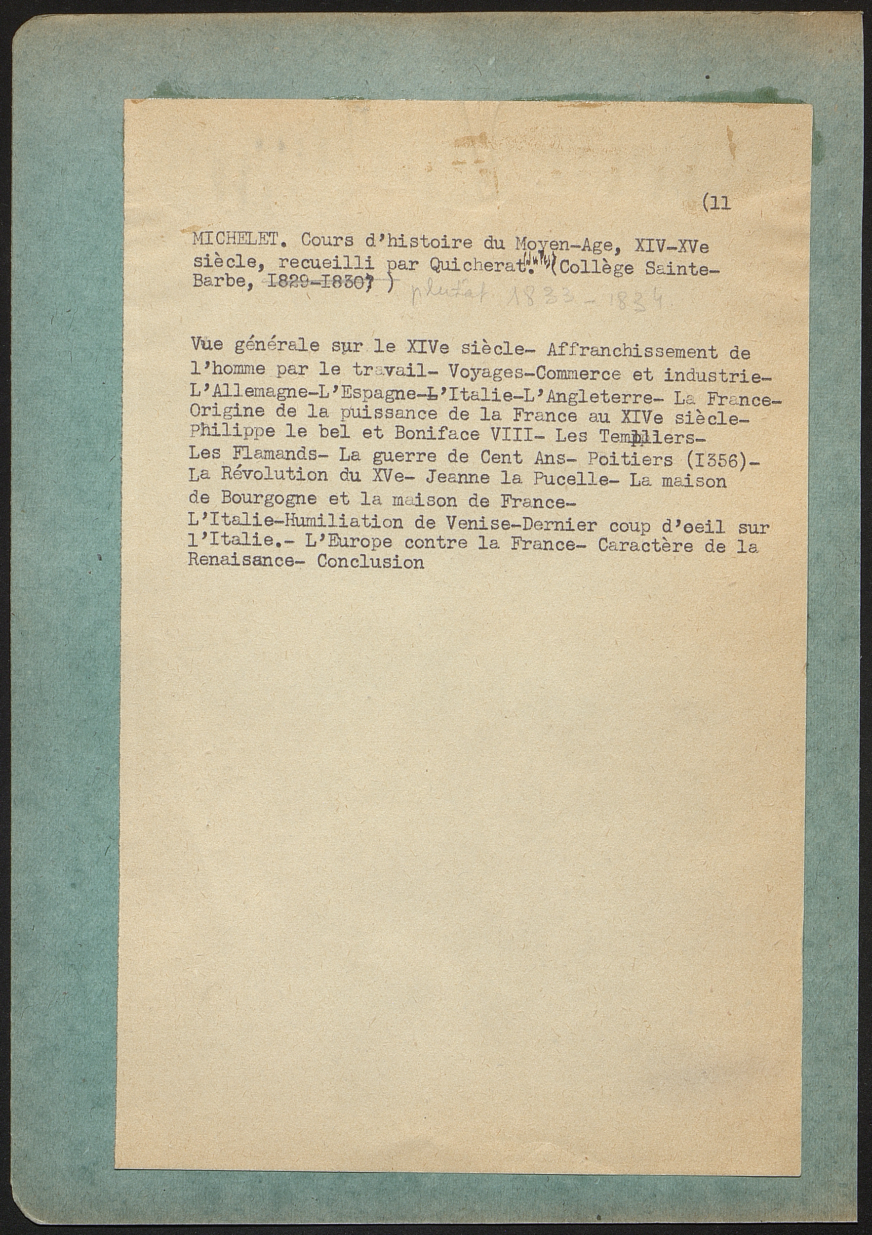 Jules Michelet. Cours d’histoire du Moyen âge, XIVe-XVe siècles, professé au collège Sainte-Barbe. Jules Michelet. Cours d’histoire du Moyen âge, XIVe-XVe siècles, professé au collège Sainte-Barbe.
